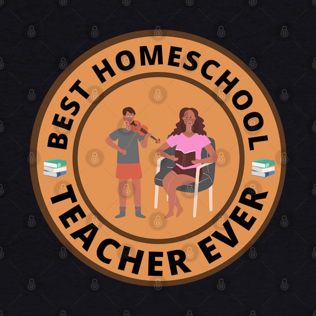 Best Homeschool Teacher ever by InspiredCreative